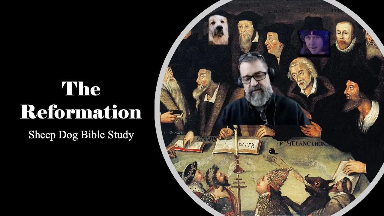 The Reformation~ Sheep Dog Bible Study