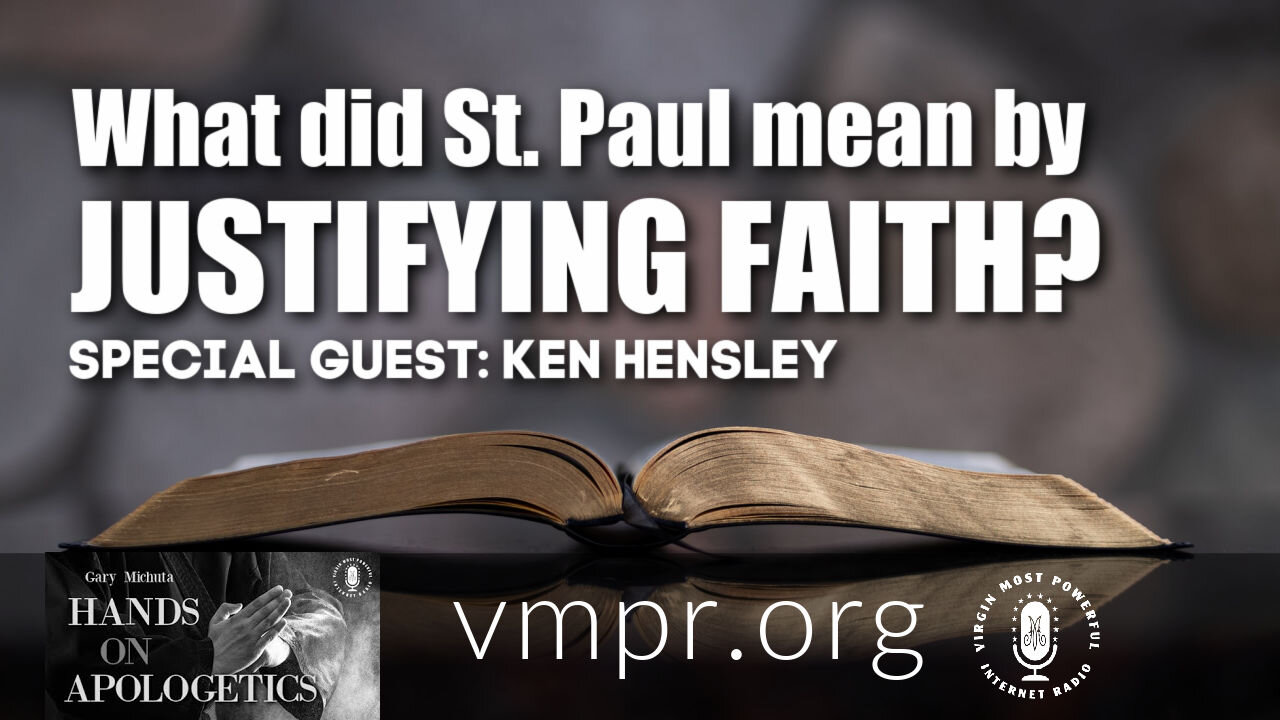 23 Mar 21, Hands on Apologetics: Ken Hensley: What Did Paul Mean by Justifying Faith?