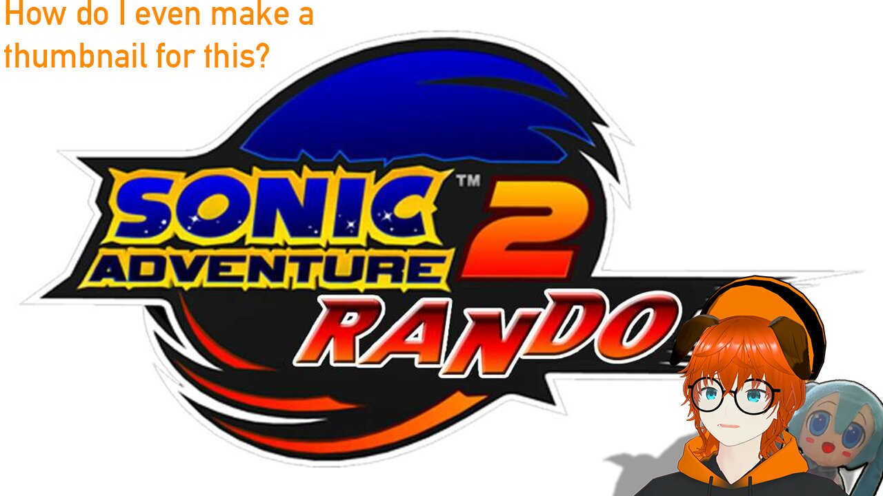 Random Access Memetics | Sonic Adventure 2 Randomized