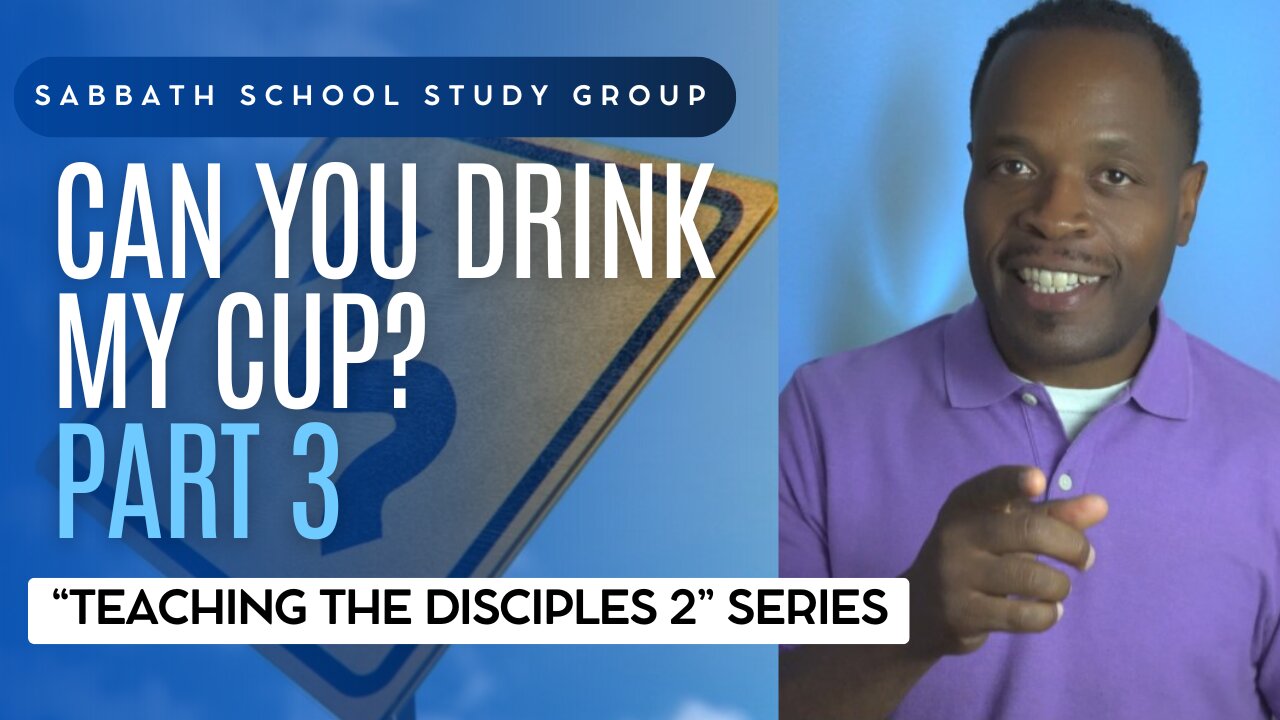 Can You Drink My Cup? (Mark 10) Sabbath School Lesson Study Group w/ Chris Bailey III