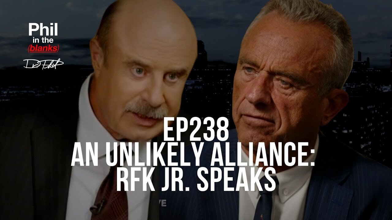 Dr Phil - An Unlikely Alliance: RFK Jr. Speaks