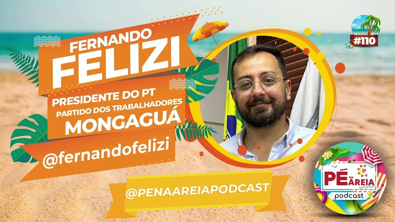 O PT pode mudar a história de Mongaguá?, com Fernando Felizi - Pé na Areia Podcast 110