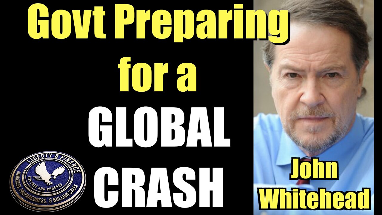 Govt Preparing for a Global Crash | John Whitehead