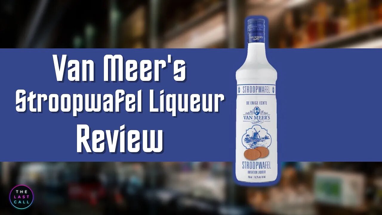 Van Meer's Stroopwafel Liqueur Review!