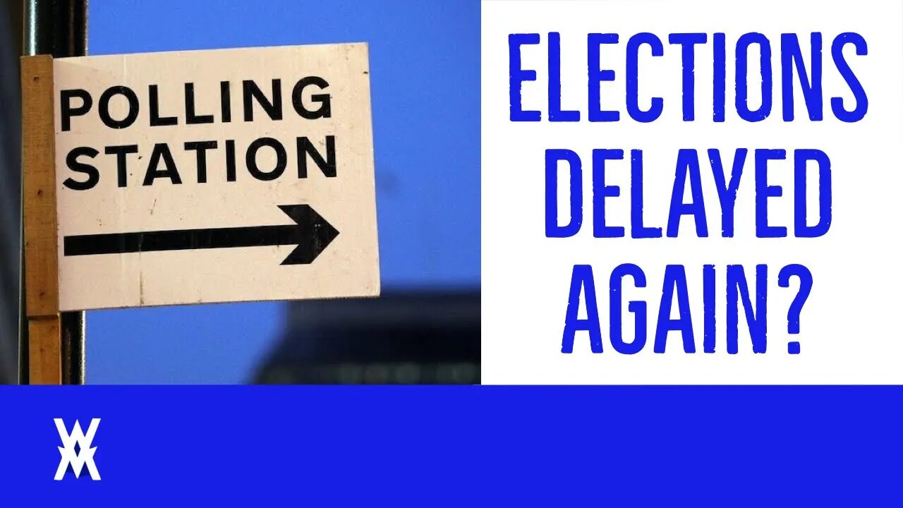 UK Elections Could Be Delayed AGAIN