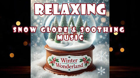 Winter Wonderland Snow Globe | Relaxing Music for Calm and Peace