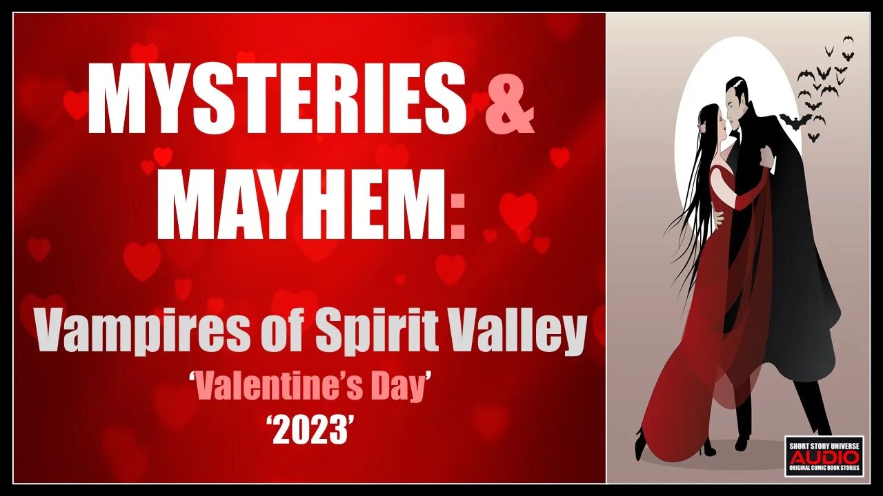 Mysteries & Mayhem: Vampires of Spirit Valley | Valentines Day 2023