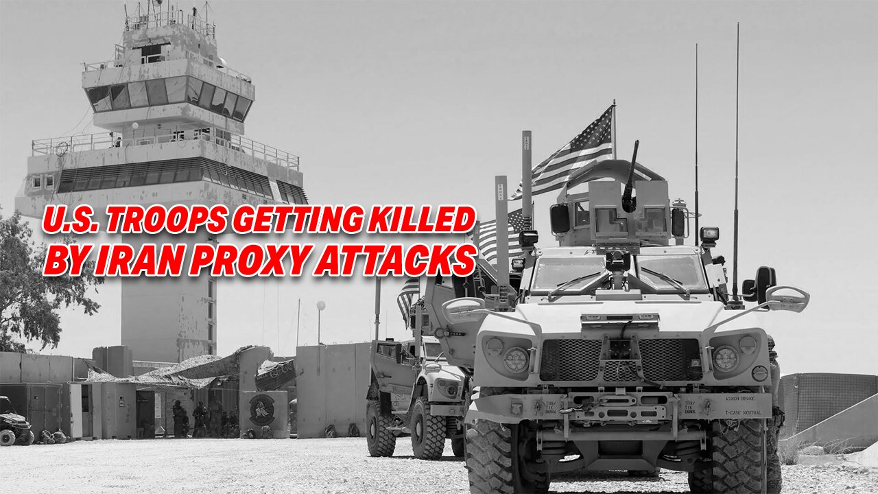 U.S. TROOPS GETTING KILLED BY IRAN PROXY ATTACKS, BUT DON'T WIPE THEM OUT!