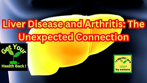 Liver Disease and Arthritis: The Unexpected Connection - ArthritiCare