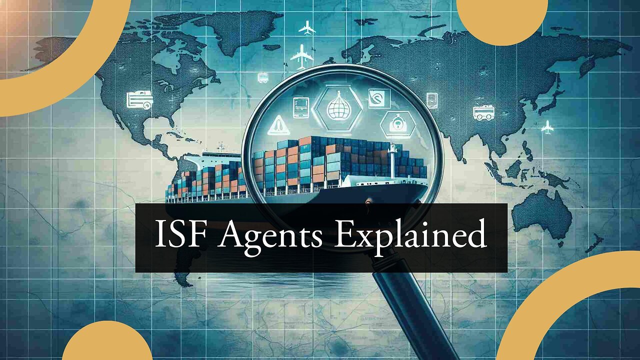 How ISF Agents and Customs Brokers Revolutionize the Customs Entry Process