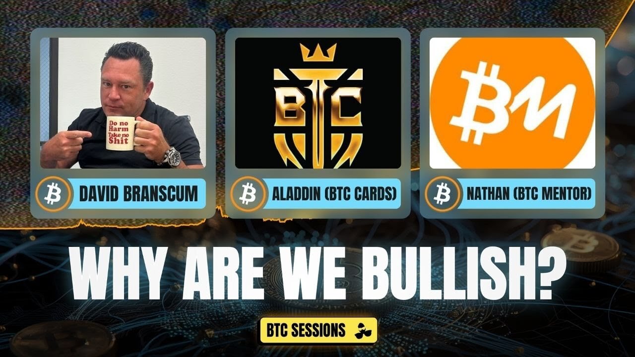 WHY ARE WE BULLISH? David Branscum, Aladdin (BTC Cards), Nathan Fitzsimmons (The BTC Mentor)