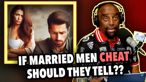 IF MARRIED MEN CHEAT SHOULD THEY TELL #CALLER | JLP