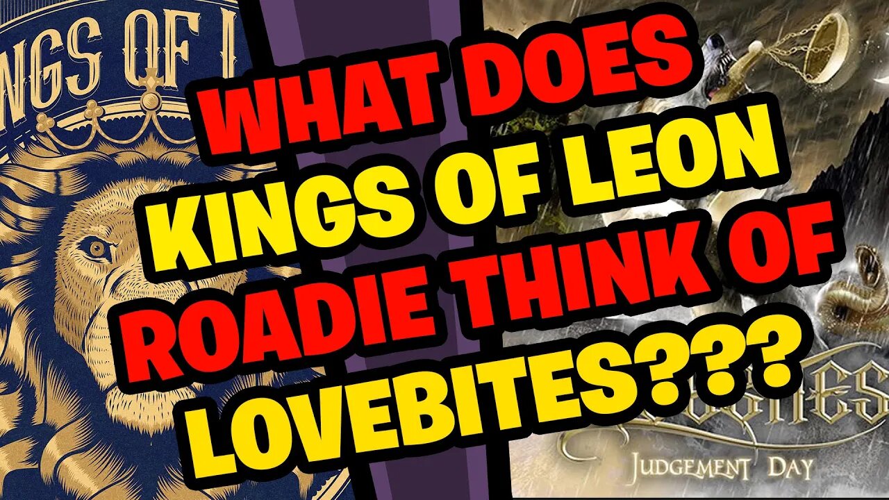 What does KINGS OF LEON Roadie think of LOVEBITES???