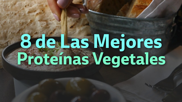 8 de Las Mejores Proteínas Vegetales