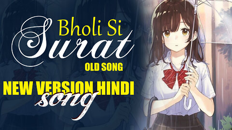 Bholi Si Surat || Cover Old Song | New Version Hindi song || Romantic Love Song