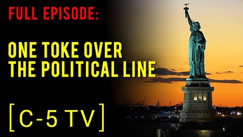 One Toke Over the Political Line – Full Episode – C5 TV