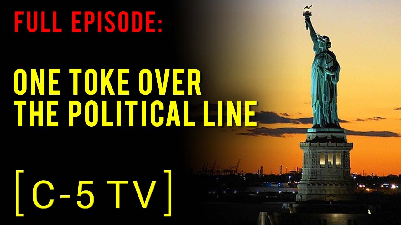 One Toke Over the Political Line – Full Episode – C5 TV