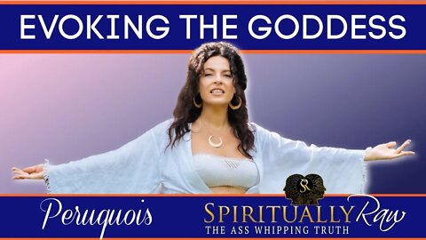 EVOKING THE GODDESS W. Peruquois, Shaman & International Recording Star