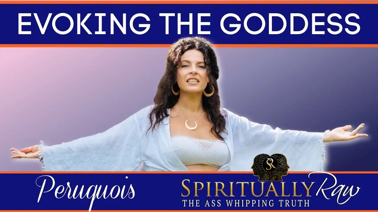 EVOKING THE GODDESS W. Peruquois, Shaman & International Recording Star