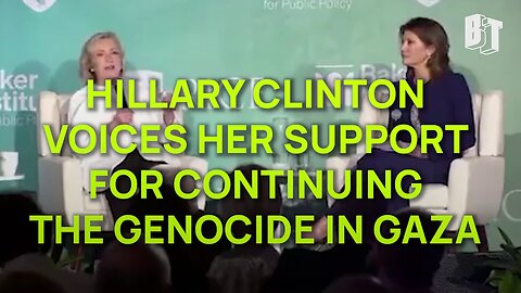 Hillary Clinton Attacks the Idea of a Ceasefire, Defending the Genocidal Bombing