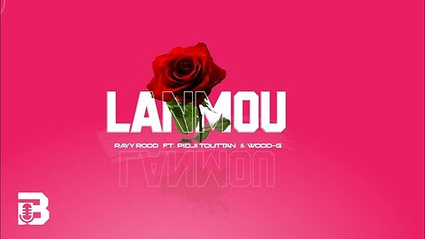 Lanmou - RayyRood, Pidji Touttan (Lyrics Video)