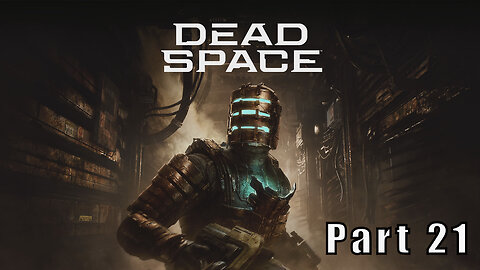 Let's Play Dead Space, Part 21, So Much For "Do No Harm"
