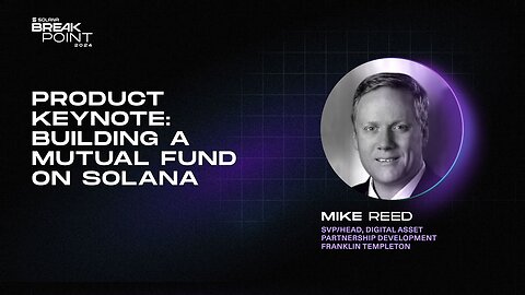 Breakpoint 2024: Product Keynote: Building a Mutual Fund on Solana (Mike Reed)