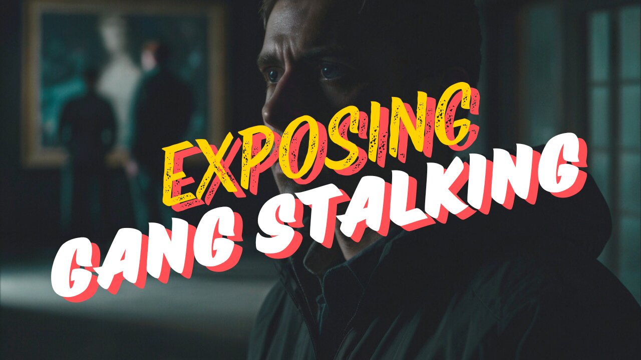 Exposing Gang Stalking