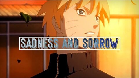 Naruto Shippuden - Sadness and Sorrow [AMV]