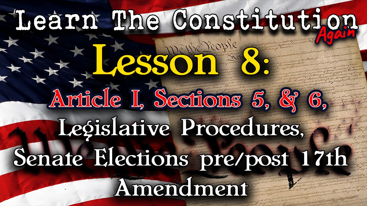 Learning The Constitution | Lesson 8 - Article 1, Section 5 & 6