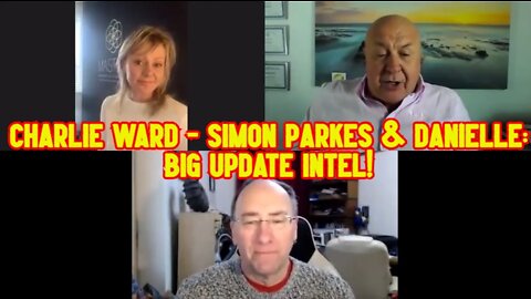 CHARLIE WARD - SIMON PARKES & DANIELLE: BIG UPDATE INTEL!