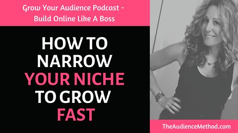 How To Narrow Your Niche To Grow Fast