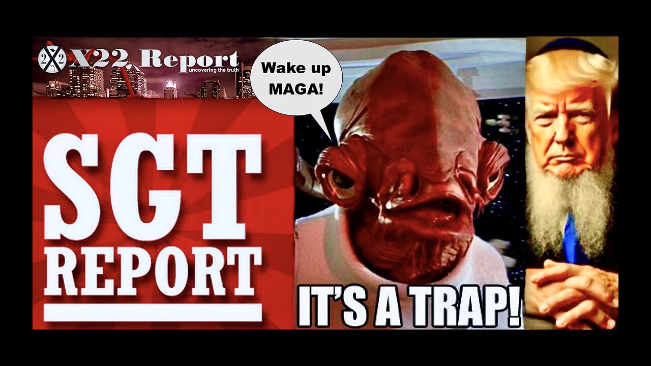 SGT Report X22 Report Use Hope To Hide Trumpstein Trap Mislead MAGA Jim Fetzer Wakes Up 2 Ugly Truth