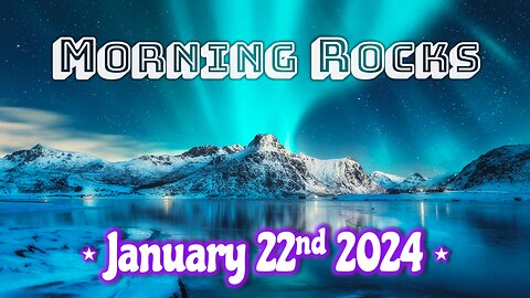 🌌 Morning Rocks - 1.22.24