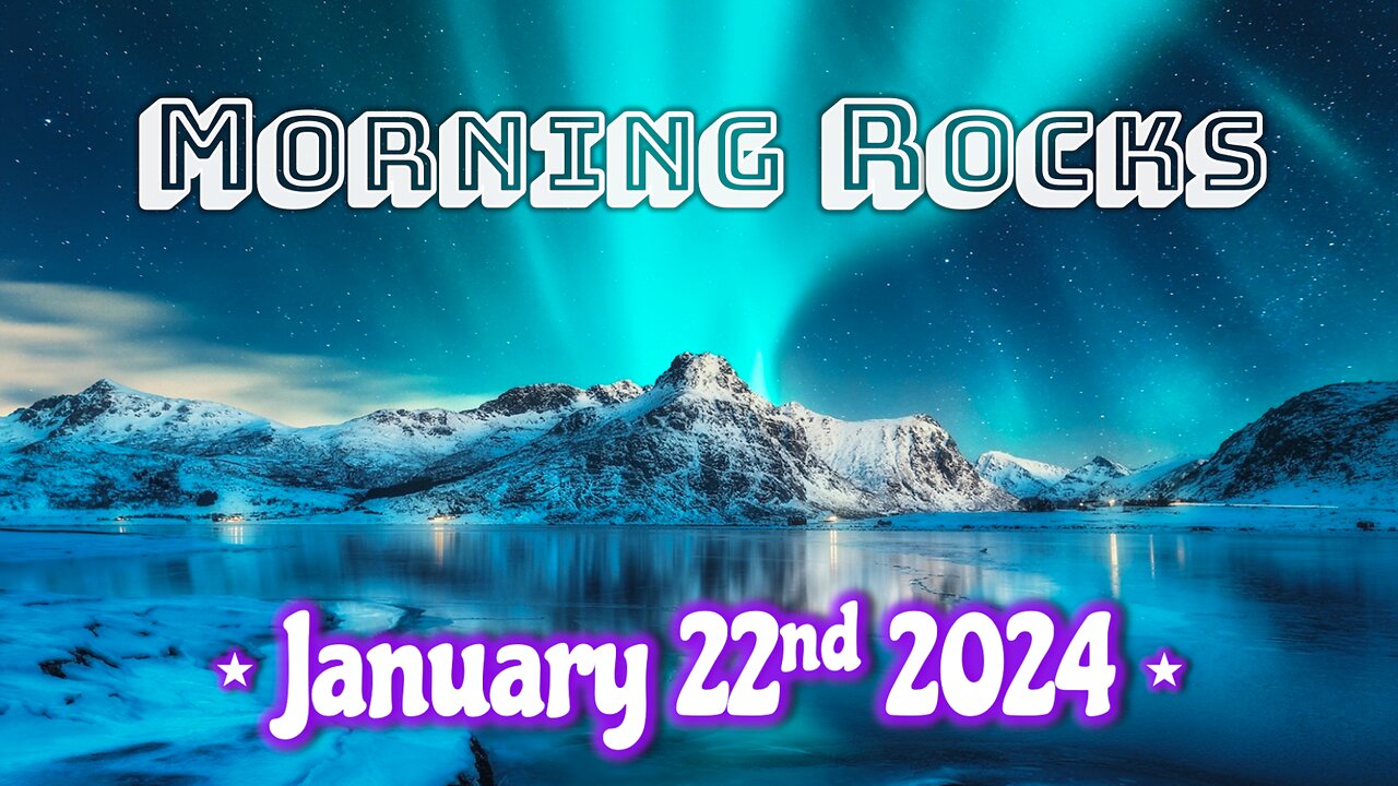 🌌 Morning Rocks - 1.22.24