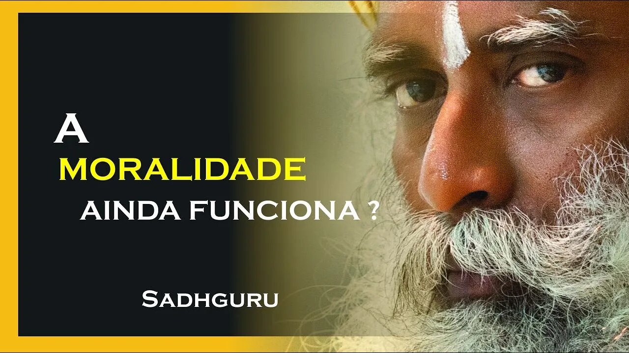 SERÁ QUE A MORALIDADE FUNCIONA, SADHGURU DUBLADO 2023