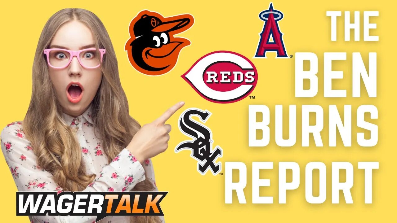 ⚾️ TWO MLB BEST BETS | Reds vs Orioles | White Sox vs Angels | Ben Burns Report June 26