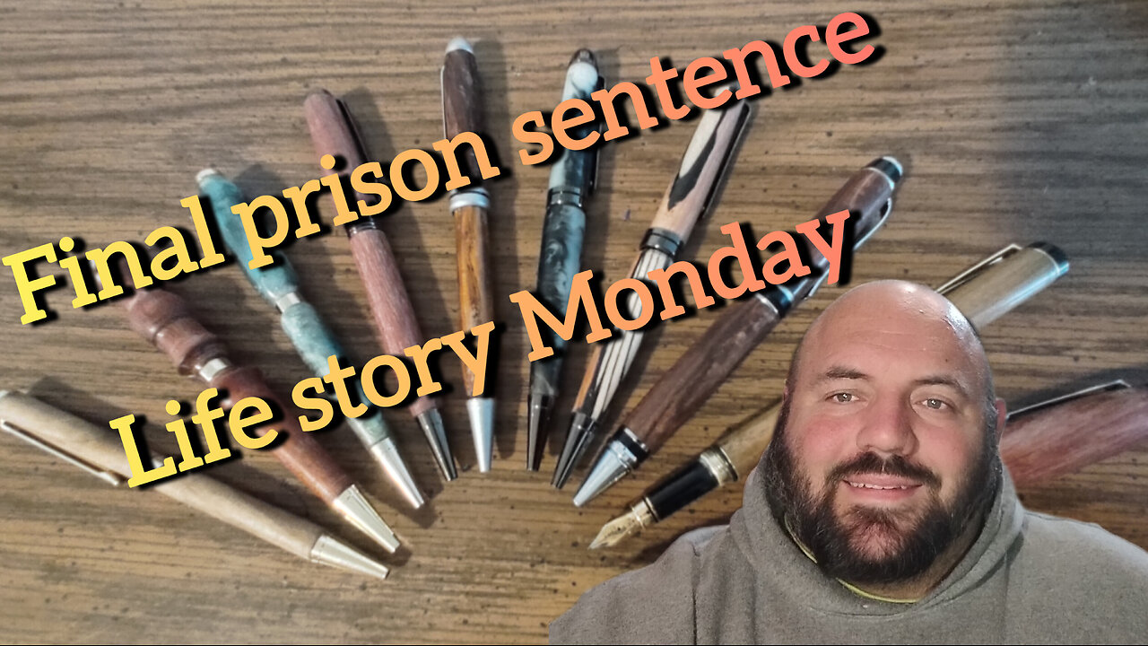 Final prison sentence - life story monday