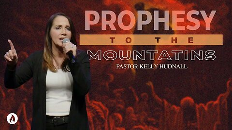 Dry Bones Live! Part 2 - PROPHESY TO THE MOUNTAINS | Pastor Kelly Hudnall (Message Only)