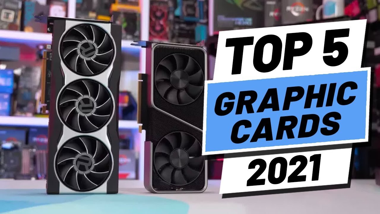 Top 5 BEST Graphics Cards of 2021