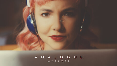 “Analogue” by MYFEVER