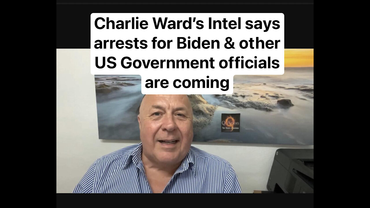 Charlie Ward's Intel states Biden and other US Government Congressmen will be arrested