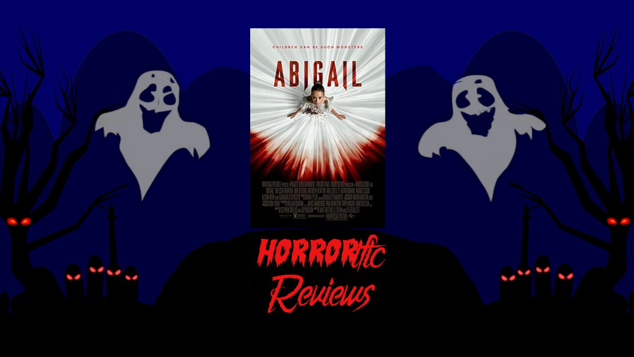 HORRORific Reviews Abigail