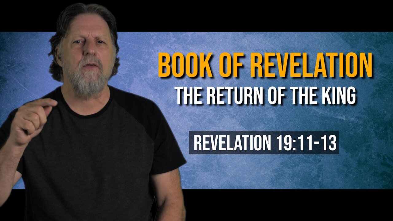 Book of Revelation 55: The Return of the King