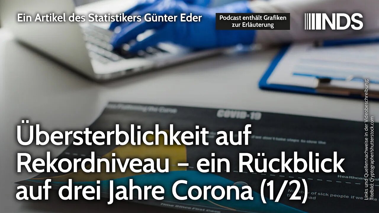 Übersterblichkeit auf Rekordniveau – ein Rückblick auf drei Jahre Corona (1/2) | Günter Eder | NDS