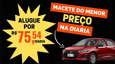 MACETE PARA ALUGAR UM CARRO PAGANDO MENOS NA DIARIA