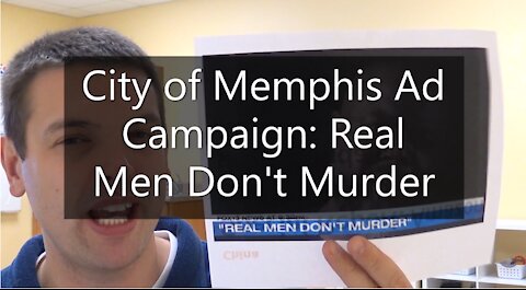 City of Memphis Ad Campaign: Real Men Don't Murder