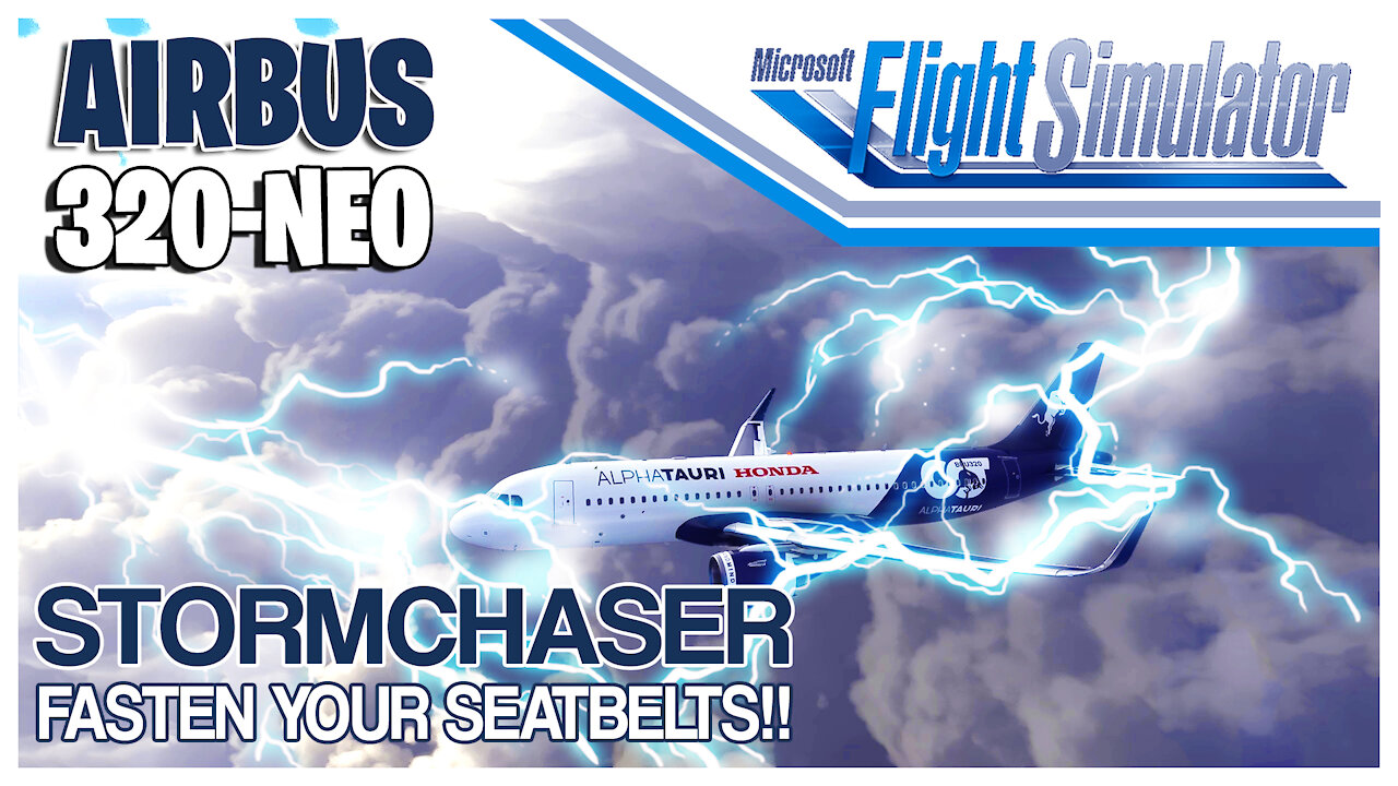 Microsoft Flight Simulator 2020 - Storm chaser Fasten Your Seatbelts