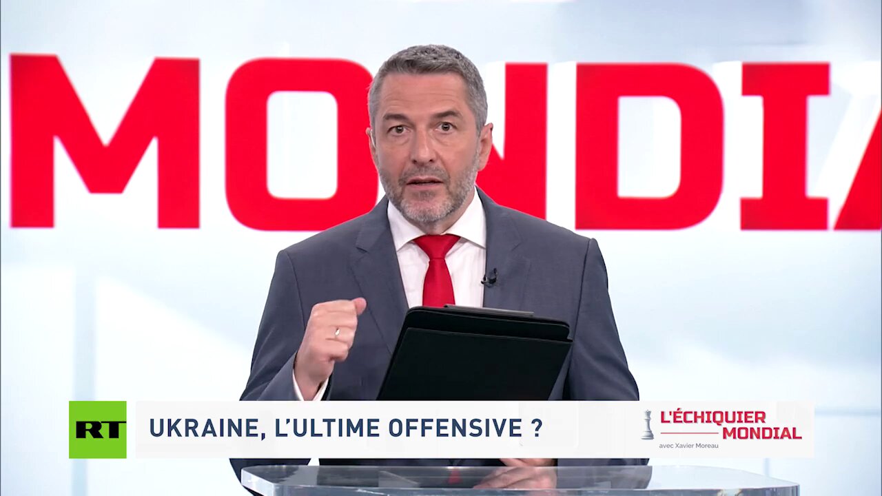 🗺 L’ÉCHIQUIER MONDIAL 🗺 UKRAINE, L’ULTIME OFFENSIVE ?