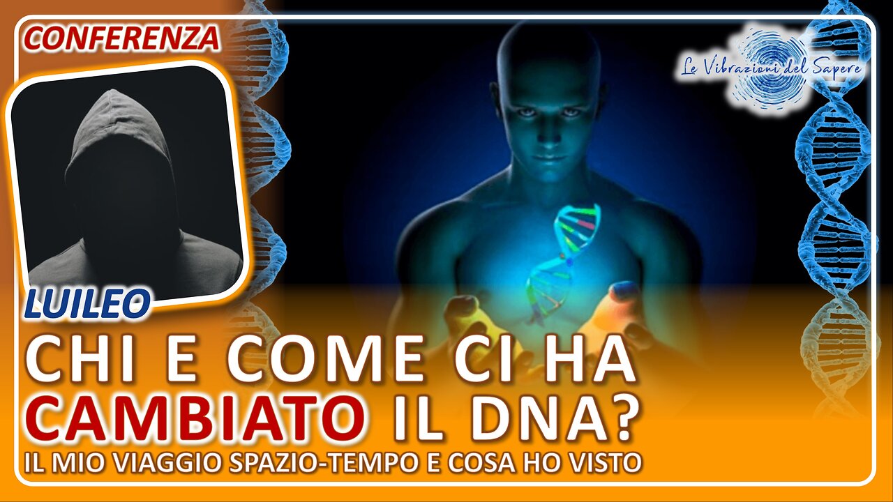 Chi e come ci ha cambiato il DNA? (Audio Conferenza) - LUILEO